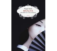 Rivalità. Ricordi di una geisha - Nagai Kafu