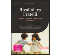 Rivalità tra Fratelli: Gestire i Conflitti e Promuovere l'Armonia