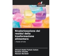 Rivalorizzazione dei residui della trasformazione alimentare: I. Residui di frutta