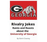Rivalry Jokes Rants and Roasts about the University of Georgia