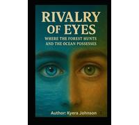 RIVALRY OF EYES WHERE THE FOREST HUNTS AND THE OCEAN POSSESSES