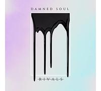 RIVALS - DAMNED SOUL