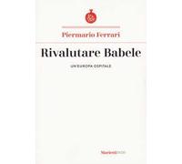 Rivalutare Babele. Un'Europa ospitale
