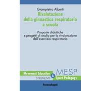 Rivalutazione della ginnastica respiratoria a scuola. Proposte didattiche e progetti di studio per la rivalutazione dell'esercizio respiratorio