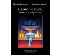 Rivedemmo l'alba. Duemila e non più 2000