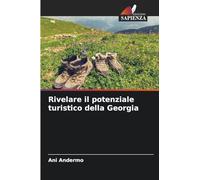 Rivelare il potenziale turistico della Georgia
