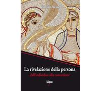 Rivelazione della persona. Dall'individuo alla comunione