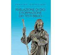 Rivelazione di Dio e formazione dei testi biblici
