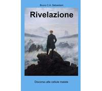 Rivelazione. Discorso alle cellule malate