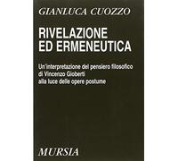 Rivelazione ed ermeneutica. Un'interpretazione del pensiero filosofico di Vincenzo Gioberti alla luce delle opere postume