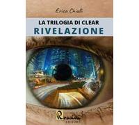 Rivelazione. La trilogia di Clear