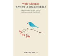 Libri Walt Whitman - Rivelero Io Cosa Dire Di Me. Testo Inglese A Fronte. Ediz.