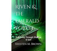 Riven & The Emerald Forest: A Journey Through Shadow & Self