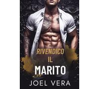 RIVENDICA IL MARITO: Un romanzo dark romance possessivo sulla mafia