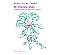 Rivendicare futuro. Il transfemminismo contro il capitale finanziario