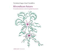 Rivendicare futuro. Il transfemminismo contro il capitale finanziario