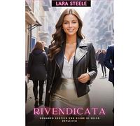 Rivendicata: Romanzo Erotico con Scene di Sesso Esplicito: 17
