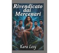Rivendicato dai Mercenari: Un romanzo d'amore militare in stile harem invertito