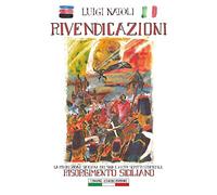 Rivendicazioni. La rivoluzione siciliana del 1860 e altri scritti sul Risorgimento italiano