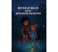 River and Riley and the Kingdom Beneath