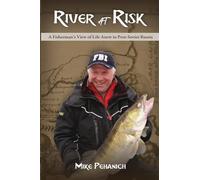 River at Risk: A Fisherman's View of Life Anew in Post-Soviet Russia