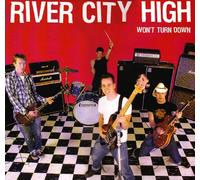 RIVER CITY HIGH - WON'T TURN DOWN