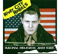 River City Rebels - Racism, Religion & War