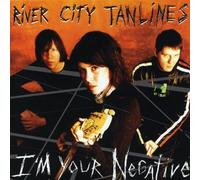 River City Tanlines - I M Your Negative