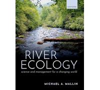 River Ecology: Science and Management for a Changing World