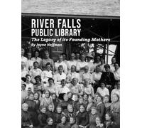 River Falls Public Library: The Legacy of its Founding Mothers