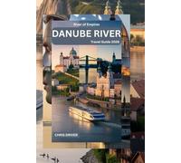 River of Empires - Danube River Travel Guide 2026: Cruises, City Breaks & Hidden Villages from Passau to the Black Sea.