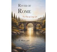 River of Rome: The Flow of Long Life
