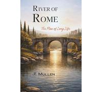 River of Rome: The Flow of Long Life