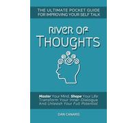 River of Thoughts: The Ultimate Pocket Guide for Improving Your Self Talk
