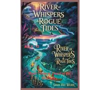 River of Whispers & Rogue Tides: A High-Stakes Waterborne Quest Through Magic and Danger: 3