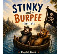 River Rats: A Stinky & Burpee Adventure