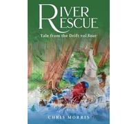 River Rescue- Vol. 4: The Drift Series