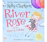 River Rose and the Magical Lullaby: A Rollicking Dream Adventure with Zoo Animals - A New York Times Bestselling Picture Book