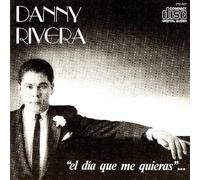 Rivera, Danny - El Dia Que Me Quieras