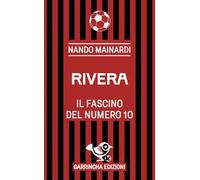 Rivera. Il fascino del numero 10