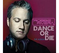 Rivera Robbie - Dance Or Die