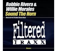 Rivera, Robbie & Willie Morales - Sound The Horn