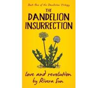 Rivera Sun The Dandelion Insurrection - Love and Revolution - (Copertina rigida)