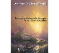 Libri Antonella Montalbano - Riverberi E Iconografie Di Senso: La Luce Oltre Le