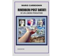 RIVERBERI POST DATATI DI UN LIBERO PENSATORE: LIBERO PENSATORE