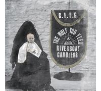 Riverboat Gamblers - Wolf You Feed