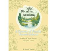 RiverHearth Academy - A Season of Family Forest School - Winter/Spring curriculum