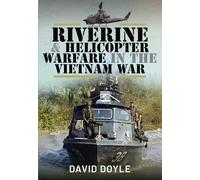 Riverine and Helicopter Warfare in the Vietnam War