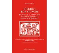 Riveriti lor signori. Pasquelle e altri canti e balli tradizionali raccolti in Romagna. Con CD-Audio