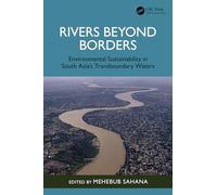 Rivers Beyond Borders: Environmental Sustainability in South Asia's Transboundary Waters